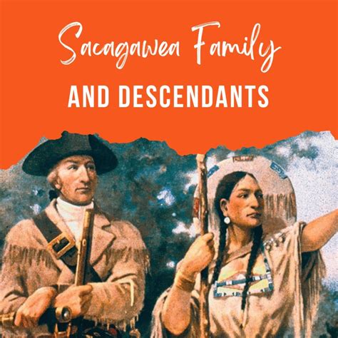 Sacagawea Family Tree and Descendants